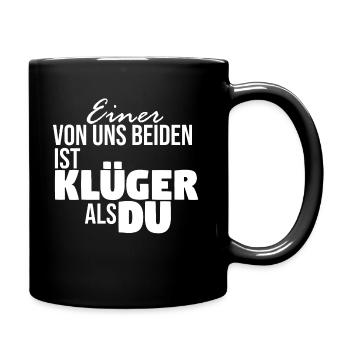 Einer von uns beiden ist klüger als du! - Tasse einfarbig - Schwarz - Rechts