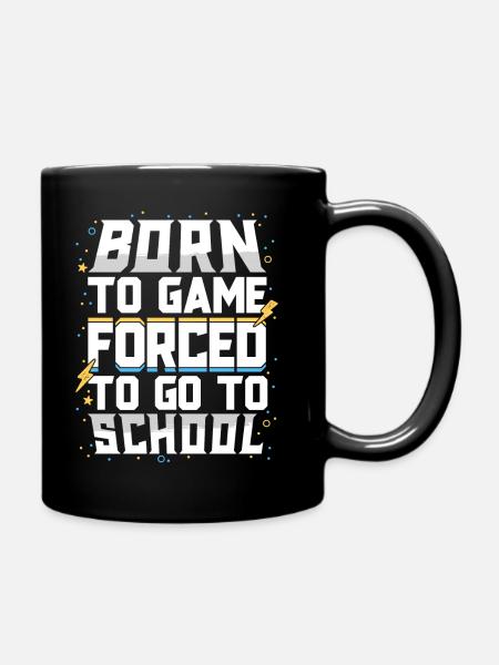 Born To Game Forced To Go To School Video Gamer - Full Colour Mug - black
