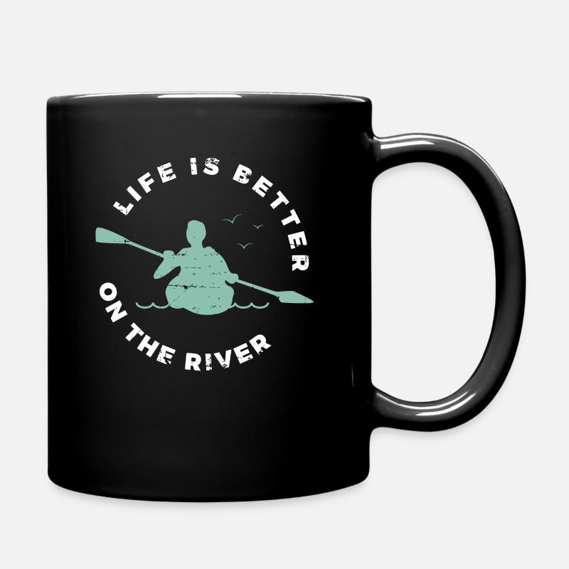 Life Is Better On The River Kajak Kanu Fluss - Tasse einfarbig - Schwarz