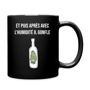 Et puis après avec l'humidité il gonfle bronzés - Mug uni - noir - Droite