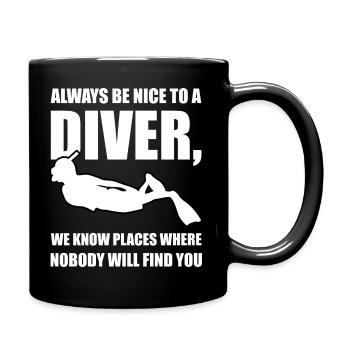 Always Be Nice To A Diver 3 - Tasse einfarbig - Schwarz - Rechts