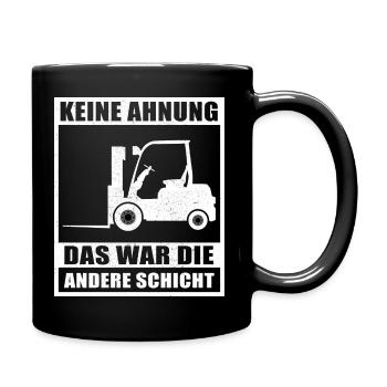 Das war die andere Schicht - witziges Gabelstapler - Tasse einfarbig - Schwarz - Rechts