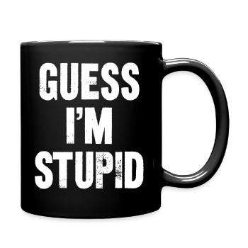 guess i m stupid - Mug uni - noir - Droite