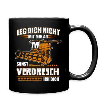 Leg sich nicht mit mir an sonst verdresch ich dich - Tasse einfarbig - Schwarz - Rechts