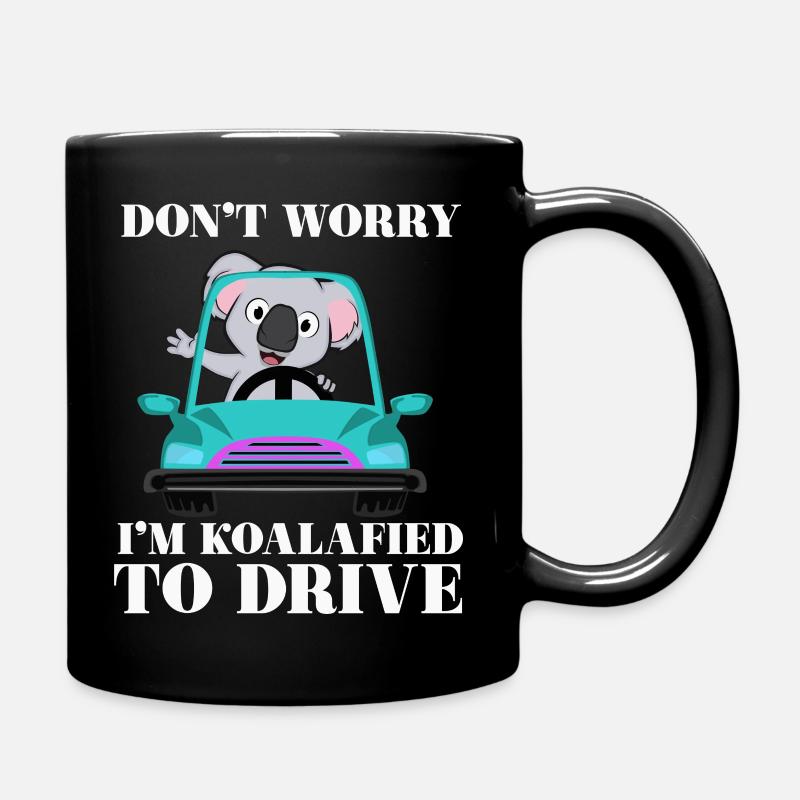 Mach dir keine Sorgen,ich bin koalafied zu fahren - Tasse einfarbig - Schwarz