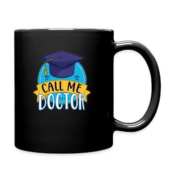 Promotion Call Me Doctor Diplômé en doctorat Humour - Mug uni - noir - Droite