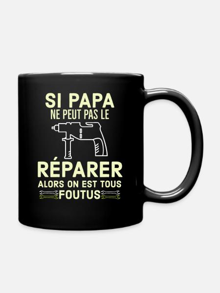 Si papa ne sait pas le réparer - Mug uni - noir