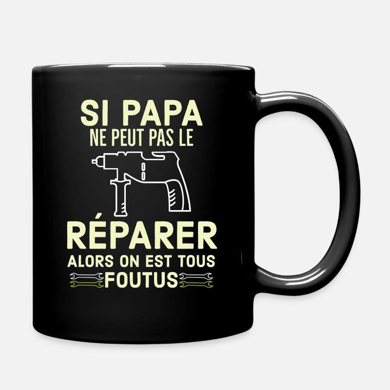 Si papa ne sait pas le réparer - Mug uni - noir