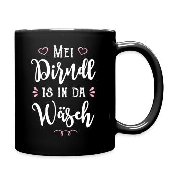 Mei Dirndl is in da Wäsch - Tasse einfarbig - Schwarz - Rechts