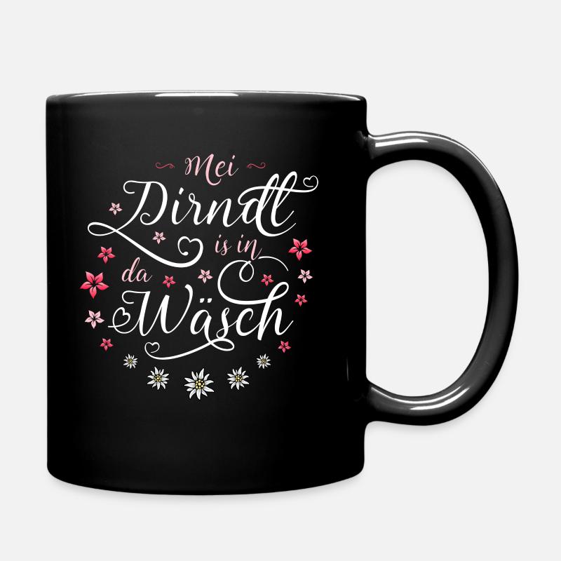 Mei Dirndl is in da Wäsch Edelweiß Trachten Ersatz - Tasse einfarbig - Schwarz