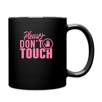 Bitte nicht anfassen Hände Nur Gucken Finger Weg - Tasse einfarbig - Schwarz - Rechts