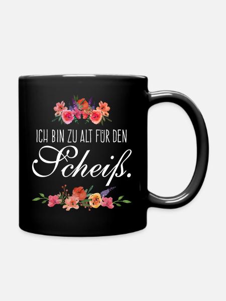 Ich bin zu alt für den Scheiß - Tasse einfarbig - Schwarz