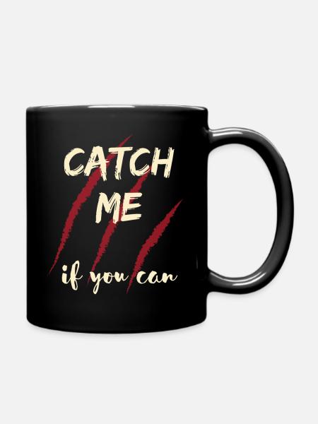 CATCH ME - if you can Shirt und Taschen - Tasse einfarbig - Schwarz
