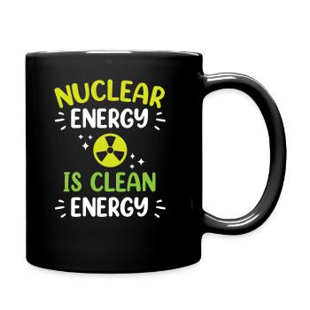 Kernenergie Ist Saubere Energie Kernkraft - Tasse einfarbig - Schwarz - Rechts