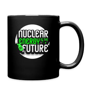 Kernenergie Ist Die Zukunft Atomkraft Kernkraft - Tasse einfarbig - Schwarz - Rechts