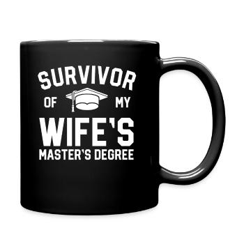 Survivor Of My Wifes Master-Abschluss - Tasse einfarbig - Schwarz - Rechts