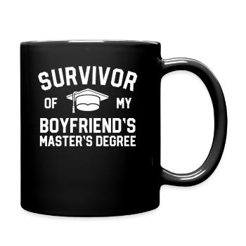 Survivor Of My Boyfriends Masters Degree - Full Colour Mug - black - Right