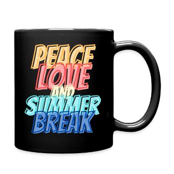 Frieden Liebe und Sommerpause - Tasse einfarbig - Schwarz - Rechts