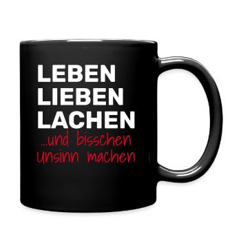 LEBEN LIEBEN LACHEN UND BISSCHEN UNSINN MACHEN - Tasse einfarbig - Schwarz - Rechts
