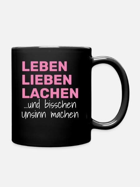 LEBEN LIEBEN LACHEN UND BISSCHEN UNSINN MACHEN - Tasse einfarbig - Schwarz