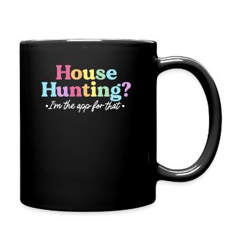 House Hunting I'm The App For That Funny Real - Full Colour Mug - black - Right