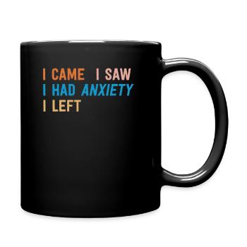 I Came I Saw I Had Anxiety I Left Funny Introvert - Full Colour Mug - black - Right