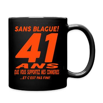 41 ans que vous supportez mes conneries - Mug uni - noir - Droite