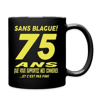 Sans blague 75 ans - Mug uni - noir - Droite