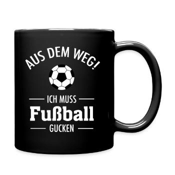 Aus Dem Weg Ich Muss Fußball gucken - WM - Tasse einfarbig - Schwarz - Rechts