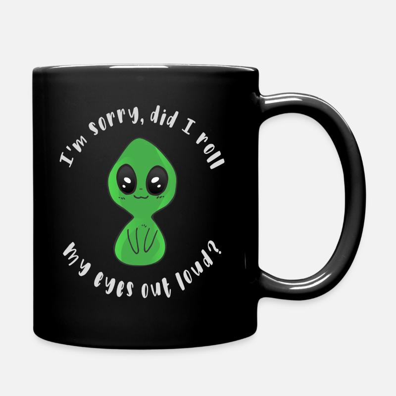 I'm Sorry, did I roll my eyes out loud - Full Colour Mug - black