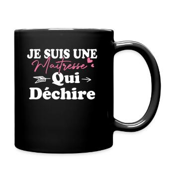 Je suis une Maîtresse qui déchiiiire - Mug uni - noir - Droite