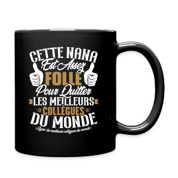 Collègue Nana, Cadeau meilleurs collègues du monde - Mug uni - noir - Droite