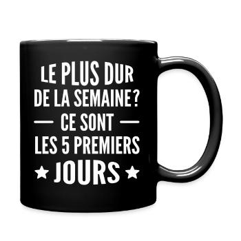 le plus dur de la semaine / humour au travail - Mug uni - noir - Droite
