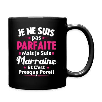 Pas parfaite mais je suis Marraine - Mug uni - noir - Droite