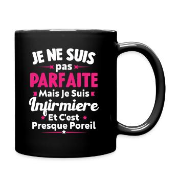 Pas parfaite mais je suis Infirmière - Mug uni - noir - Droite