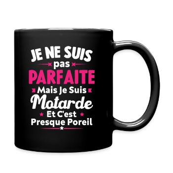 Pas parfaite mais je suis Motarde - Mug uni - noir - Droite