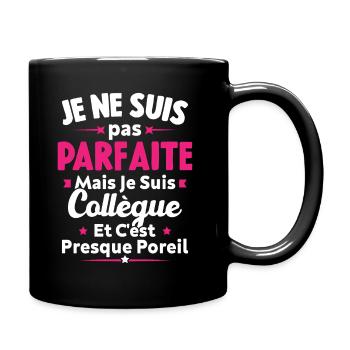 Pas parfaite mais je suis collègue - Mug uni - noir - Droite