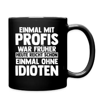 Einmal Mit Profis Arbeiten - Tasse einfarbig - Schwarz - Rechts