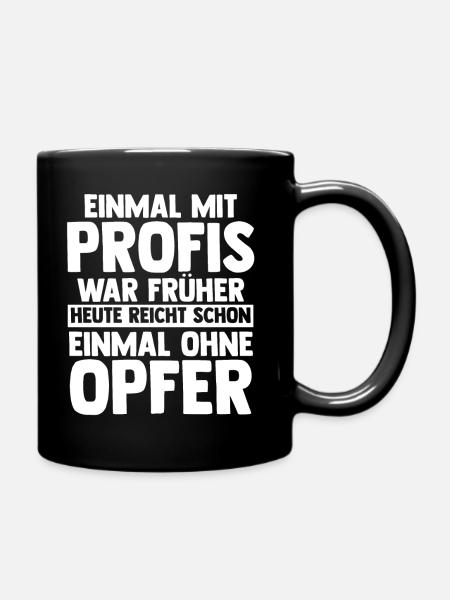 Einmal Mit Profis Arbeiten - Tasse einfarbig - Schwarz