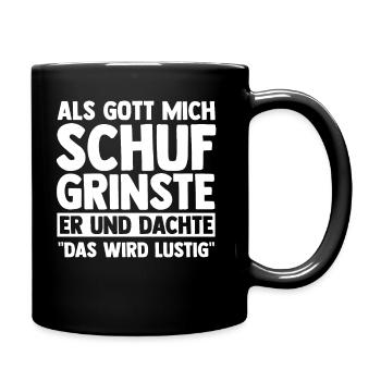 Als Gott Mich Schuf Grinste Er - Tasse einfarbig - Schwarz - Rechts