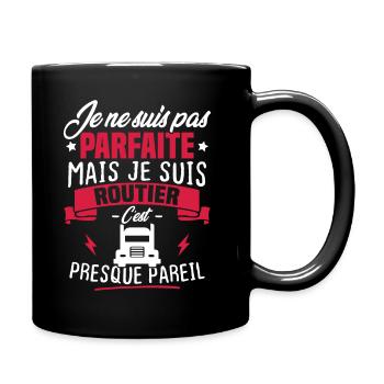 Pas parfaite mais je suis routier - Mug uni - noir - Droite