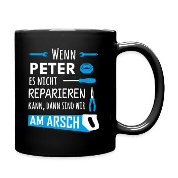 Lustiger Heimwerker und Handwerker Spruch Peter - Tasse einfarbig - Schwarz - Rechts