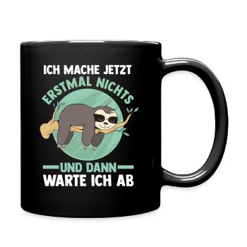 Ich Mach Jetzt Erstmal Nichts Faultier - Tasse einfarbig - Schwarz - Rechts