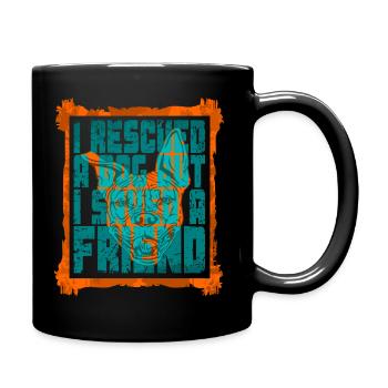 J’AI SAUVÉ UN CHIEN MAIS J’AI SAUVÉ UN AMI - Mug uni - noir - Droite