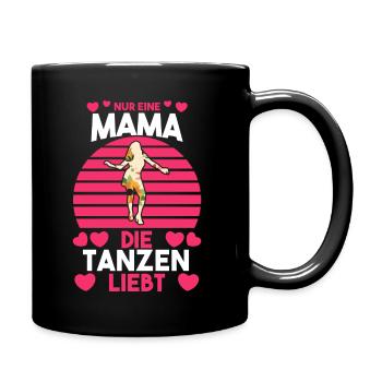 Tanzen Party Mutter Mama Musik Tänzer - Tasse einfarbig - Schwarz - Rechts