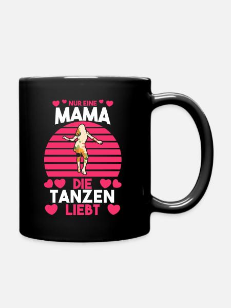 Tanzen Party Mutter Mama Musik Tänzer - Tasse einfarbig - Schwarz