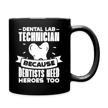 Dental Lab Technician Because Dentists Need Heroes - Full Colour Mug - black - Right