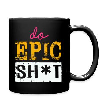 Drôles de dictons - DO EPIC SHIT - Mug uni - noir - Droite