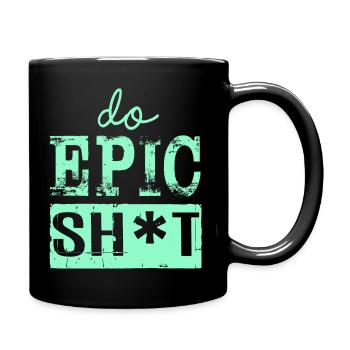 Drôles de dictons - DO EPIC SHIT - Mug uni - noir - Droite