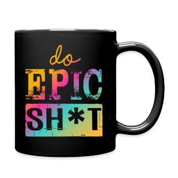 Drôles de dictons - DO EPIC SHIT - Mug uni - noir - Droite